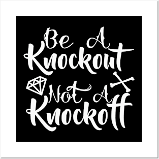 Be A Knockout (I) Posters and Art